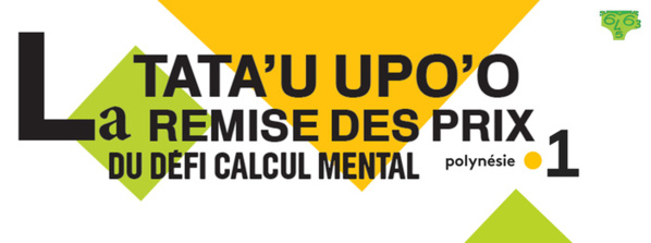 Remise des Prix du Défi de Calcul Mental Tata’u Upo’o, le 5 juin en direct sur Polynésie la 1ère Radio Remise des Prix du Défi de Calcul Mental Tata’u Upo’o, le 5 juin en direct sur Polynésie la 1ère Radio