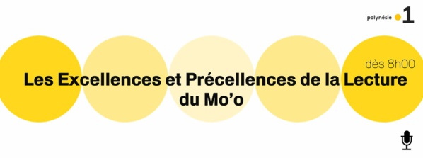 Les Excellences et Précellences de la Lecture du Mo'o en direct ce mardi avec Polynésie la 1ère Radio Les Excellences et Précellences de la Lecture du Mo'o en direct ce mardi avec Polynésie la 1ère Radio