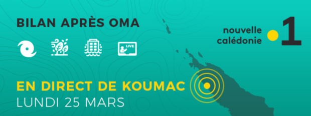 Cyclone OMA: Nouvelle-Calédonie La 1ère en direct à Koumac le 25 mars pour une émission spéciale bilan Cyclone OMA: Nouvelle-Calédonie La 1ère en direct à Koumac le 25 mars pour une émission spéciale bilan