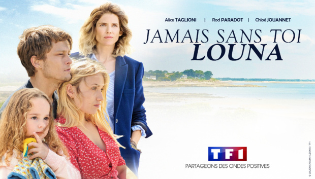 TF1: La fiction évènement "Jamais sans toi Louna" arrive le 9 septembre TF1: La fiction évènement "Jamais sans toi Louna" arrive le 9 septembre