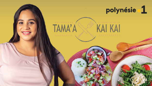 "Tama'a Kaikai" la nouvelle émission culinaire de Polynésie La 1ère "Tama'a Kaikai" la nouvelle émission culinaire de Polynésie La 1ère