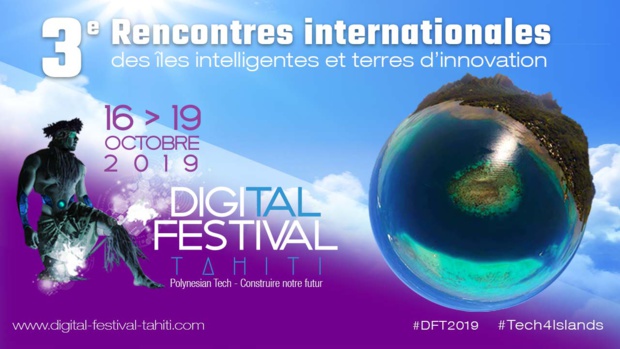 Troisième édition du Digital Festival Tahiti du 16 au 19 octobre Troisième édition du Digital Festival Tahiti du 16 au 19 octobre