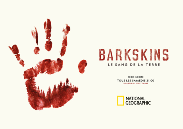 La série historique événement BARKSKINS: LE SANG DE LA TERRE sera diffusée à partir du 5 septembre sur National Geographic La série historique événement BARKSKINS: LE SANG DE LA TERRE sera diffusée à partir du 5 septembre sur National Geographic