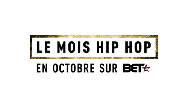 Programmation spéciale "Mois Hip Hop" en octobre sur BET Programmation spéciale "Mois Hip Hop" en octobre sur BET