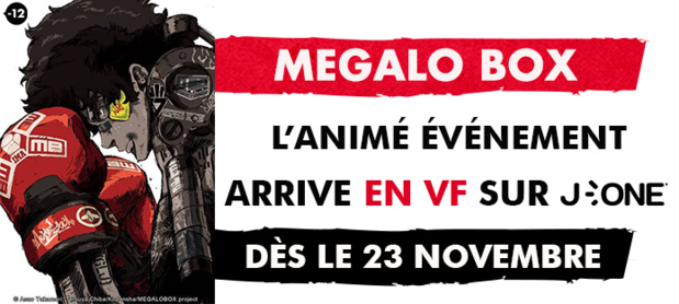 L'animé MEGALO BOX arrive en VF sur J-ONE dès le 23 novembre L'animé MEGALO BOX arrive en VF sur J-ONE dès le 23 novembre