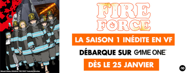 La saison 1 inédite de FIRE FORCE en VF et en exclusivité sur GAME ONE dès le 25 janvier La saison 1 inédite de FIRE FORCE en VF et en exclusivité sur GAME ONE dès le 25 janvier