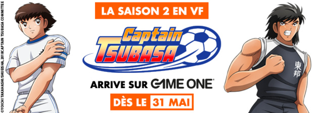 La saison 2 en VF de Captain Tsubasa dès le 31 mai sur GAME ONE La saison 2 en VF de Captain Tsubasa dès le 31 mai sur GAME ONE