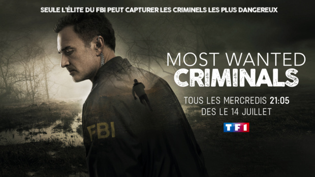 La série américaine MOST WANTED CRIMINALS arrive dés le 14 juillet sur TF1 La série américaine MOST WANTED CRIMINALS arrive dés le 14 juillet sur TF1