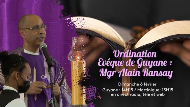 L'ordination de Monseigneur Alain Ransay, en direct ce dimanche sur les antennes de Guyane La 1ère L'ordination de Monseigneur Alain Ransay, en direct ce dimanche sur les antennes de Guyane La 1ère