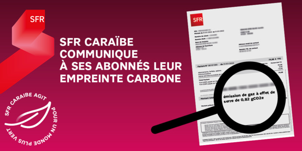 SFR Caraïbe communique à ses abonnés leur empreinte carbone et multiplie les actions éco-responsables SFR Caraïbe communique à ses abonnés leur empreinte carbone et multiplie les actions éco-responsables