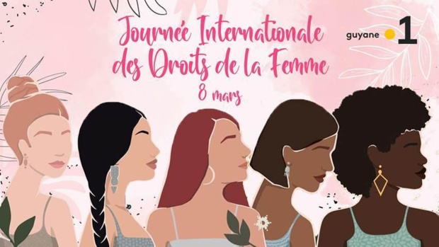 Guyane la 1ère engagée pour la Journée Internationale des Droits de la Femme Guyane la 1ère engagée pour la Journée Internationale des Droits de la Femme