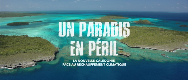 La Nouvelle-Calédonie face au réchauffement climatique au coeur du documentaire inédit "Un paradis en péril" le 26 mai sur Canal+ Calédonie