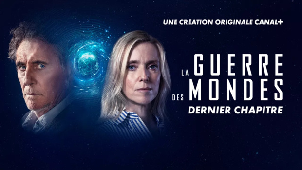 Le "Dernier Chapitre" de "La Guerre des Mondes" débarque dès le 5 septembre sur Canal+ Le "Dernier Chapitre" de "La Guerre des Mondes" débarque dès le 5 septembre sur Canal+