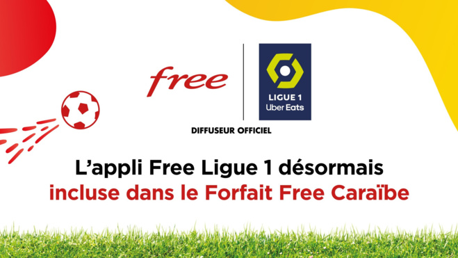 L'appli Free Ligue 1 désormais incluse dans le Forfait Free Caraïbe L'appli Free Ligue 1 désormais incluse dans le Forfait Free Caraïbe