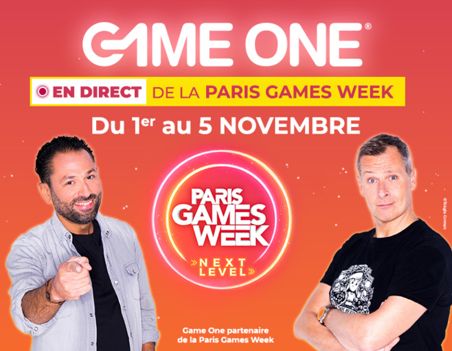 GAME ONE en direct de la Paris Games Week du 1er au 5 novembre ! GAME ONE en direct de la Paris Games Week du 1er au 5 novembre !