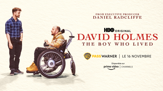 Le documentaire HBO Original "David Holmes : The boy who lived" réalisé par Daniel Radcliffe mise en ligne le 16 novembre sur le Pass Warner Le documentaire HBO Original "David Holmes : The boy who lived" réalisé par Daniel Radcliffe mise en ligne le 16 novembre sur le Pass Warner
