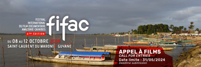 Appel à films pour la sixième édition du Festival International du Film documentaire Amazonie-Caraïbes (FIFAC) Appel à films pour la sixième édition du Festival International du Film documentaire Amazonie-Caraïbes (FIFAC)