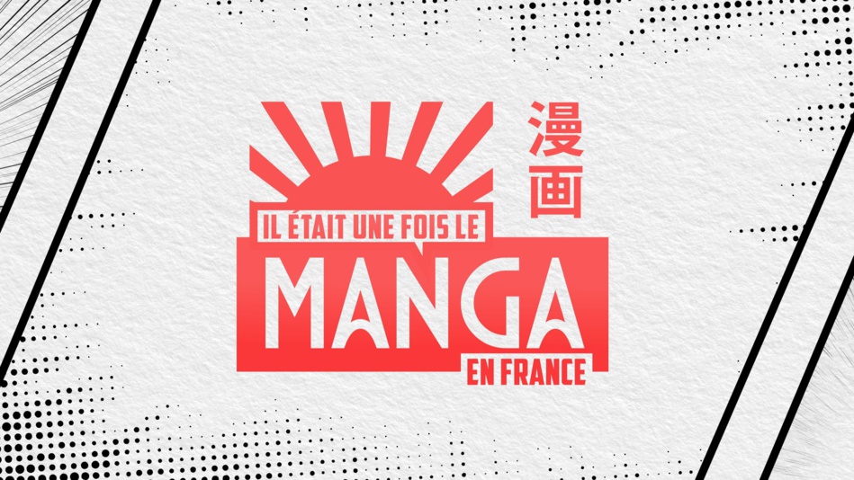 L'histoire du Manga en France au coeur d'une série documentaire en deux parties, à partir du 8 juin sur J-One L'histoire du Manga en France au coeur d'une série documentaire en deux parties, à partir du 8 juin sur J-One
