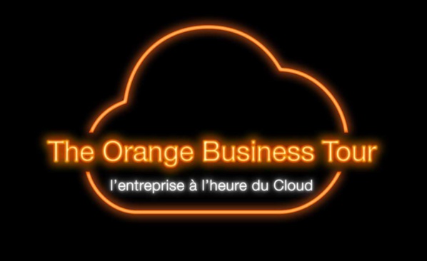 Orange Business Tour: l'entreprise à l'heure du Cloud Orange Business Tour: l'entreprise à l'heure du Cloud