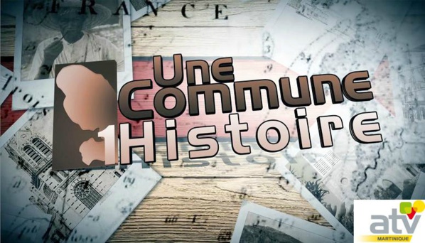 Nouveauté ATV: "Une commune, une histoire", programme court sur les histoires et secrets de la Martinique Nouveauté ATV: "Une commune, une histoire", programme court sur les histoires et secrets de la Martinique