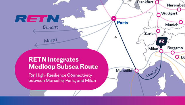 RETN intègre la route sous-marine Medloop pour une connectivité haute résilience entre Marseille, Paris et Milan RETN intègre la route sous-marine Medloop pour une connectivité haute résilience entre Marseille, Paris et Milan