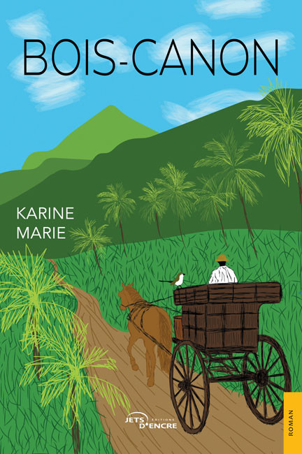 Littérature : Bois-Canon, une fresque romanesque envoûtante au cœur de la Martinique du XIXe siècle