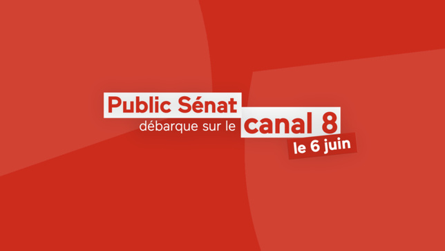 Le 6 juin Public Sénat investit le Canal 8 de la TNT, une étape essentielle de son développement Le 6 juin Public Sénat investit le Canal 8 de la TNT, une étape essentielle de son développement