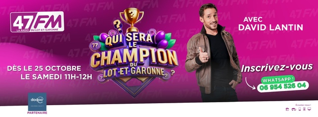 47FM lance son grand jeu radiophonique « Qui sera le champion du Lot-et-Garonne ? » avec David Lantin 47FM lance son grand jeu radiophonique « Qui sera le champion du Lot-et-Garonne ? » avec David Lantin