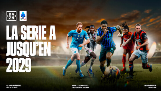 DAZN sécurise la Serie A jusqu'en 2029 et renforce son offre football en France