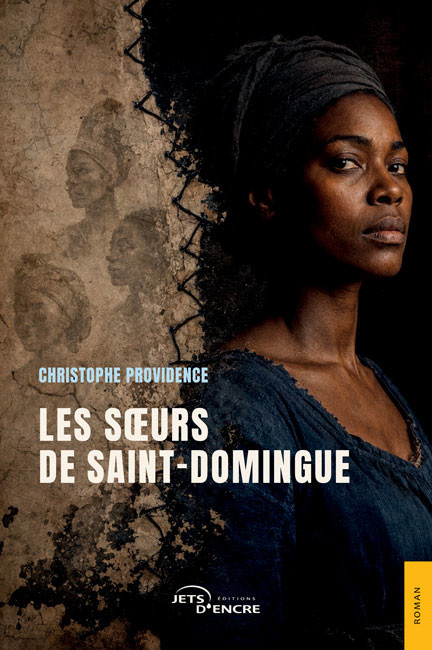 Révolution haïtienne : « Les Sœurs de Saint-Domingue », le roman qui fait sortir les héroïnes de l'oubli