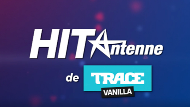 HIT ANTENNE de TRACE Vanilla, la nouvelle émission musicale d'Antenne Réunion