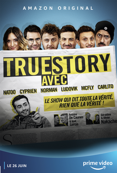 TRUE STORY avec les YouTubeurs français, le 26 juin sur Amazon Prime Video