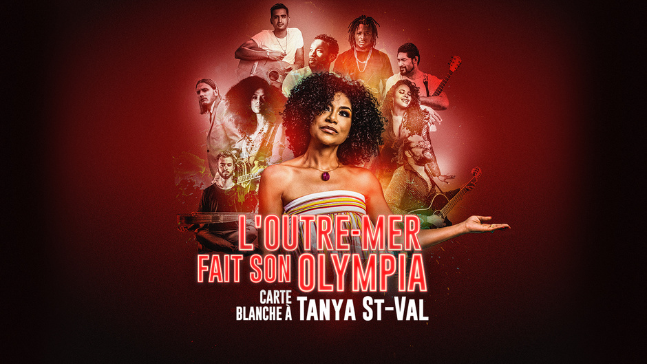 Evènement: L'outre-Mer fait son Olympia avec Tanya Saint Val, le 16 octobre sur les chaînes La 1ère et le 29 octobre sur France 2