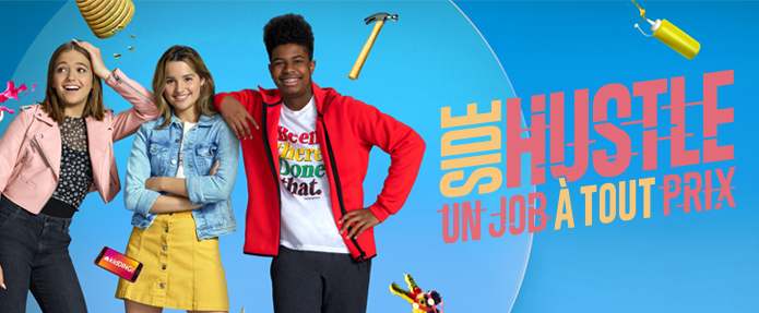 Nickelodeon Teen: La nouvelle série inédite SIDE HUSTLE : UN JOB À TOUT PRIX arrive dès le 25 avril