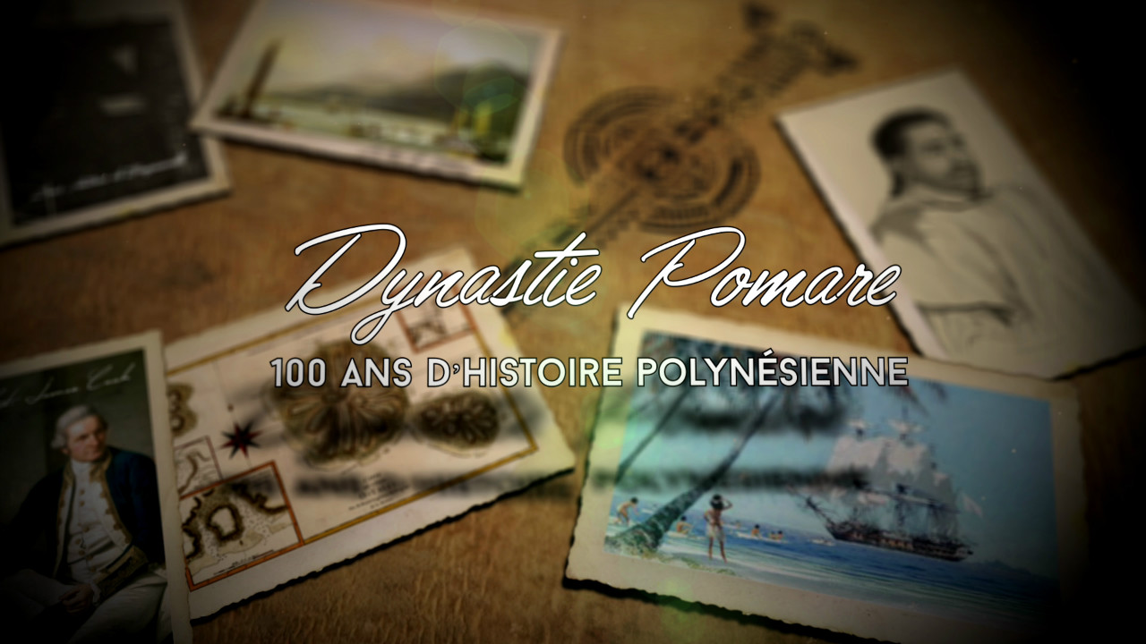 TNTV propose du 2 au 5 Mars une série documentaire sur la Dynastie Pomare, 100 ans d'histoire polynésienne