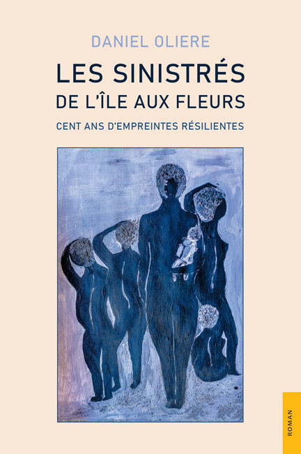 L’histoire martiniquaise revisitée : "Les sinistrés de l’Île aux Fleurs", un roman de mémoire et de résilience signé Daniel Oliere