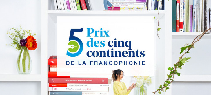 Prix des cinq continents de la Francophonie : un appel à candidatures pour célébrer la diversité littéraire mondiale
