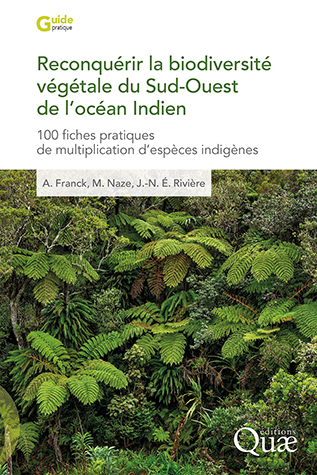 Un nouvel outil scientifique pour restaurer les écosystèmes insulaires : un guide inédit dédié à la biodiversité végétale du Sud-Ouest de l’océan Indien