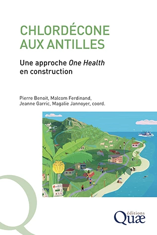 Chlordécone aux Antilles : un nouvel ouvrage scientifique pour comprendre une crise sanitaire et environnementale majeure