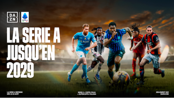 DAZN sécurise la Serie A jusqu'en 2029 et renforce son offre football en France