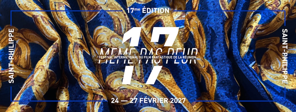 Festival MEME PAS PEUR : la 17e édition donne rendez-vous aux passionnés de cinéma fantastique du 24 au 27 février 2027 à Saint-Philippe