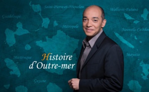 Histoire d'Outre-Mer, le nouveau rendez-vous de France Ô