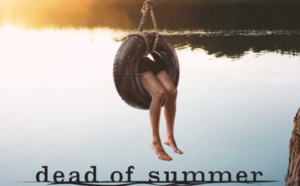 Dead of Summer, la série 100% frisson de Serieclub