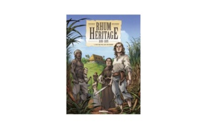 Bande Dessinée: RHUM HÉRITAGE, une fresque épique sur l'histoire du Rhum, à travers les siècles