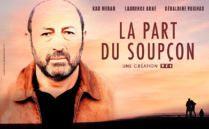 "La part du soupçon" la fiction évènement avec Kad Mérad débarque dés le 23 septembre sur TF1