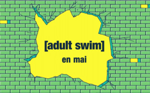 De l'inédit en mai sur Adult Swim
