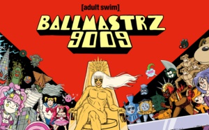 La série déjantée BALLMASTRZ 9009 arrive sur Adult Swim à partir du 12 juin