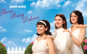 La série décalée "Three Busy Debras" débarque en SVOD sur Adult Swim dés le 26 juin