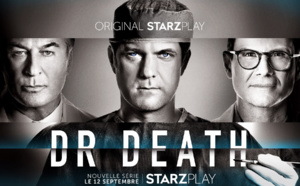 La série DR. DEATH débarque dés le 12 septembre sur STARZPLAY