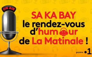 SA KA BAY: Le rendez-vous d'humour de la matinale de Guyane La 1ère Radio